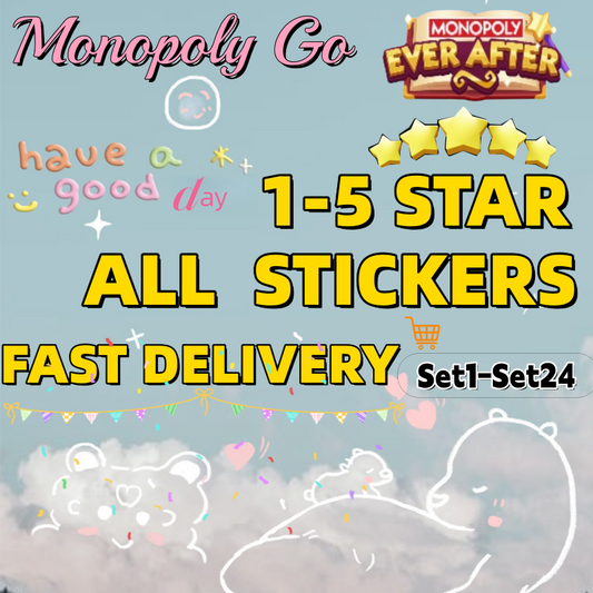 Monopoly Go Stickers,1 star、2 star、3 star 、4 star and 5 star,Set 1 - Set 24 all Sticker